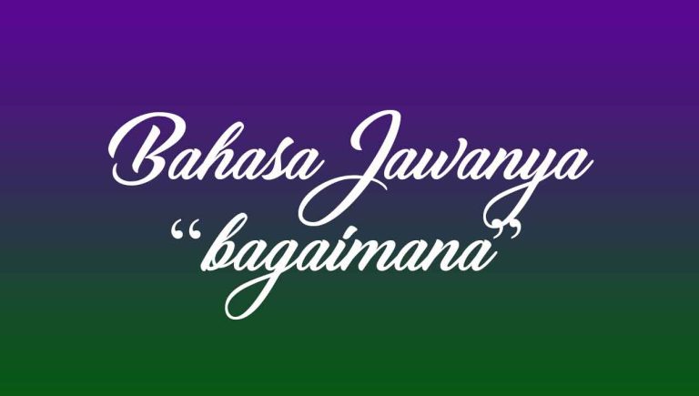 Bahasa Jawanya Bagaimana | Kawruh Basa