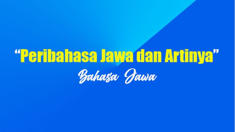 Peribahasa Jawa Dan Artinya: Makna Dalam Kehidupan Sehari-hari | Kawruh