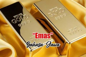 Arti Êmas Dalam Bahasa Jawa: Simbol Kekayaan, Kehormatan, Dan Filosofi