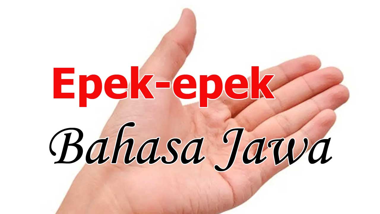 Arti Epek-epek Dalam Bahasa Jawa: Makna, Filosofi, Dan Penggunaannya ...