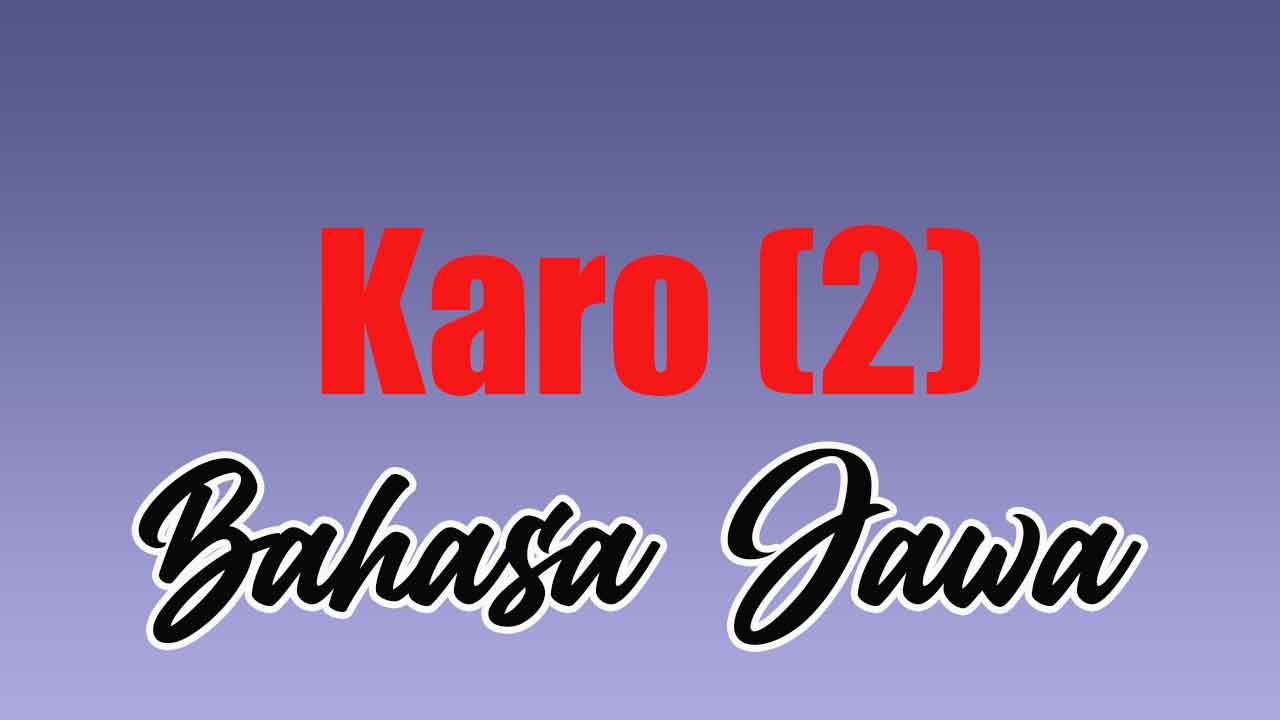 Arti Kata "Karo" Dalam Bahasa Jawa Dan Konteks Penggunaannya Kawruh Basa